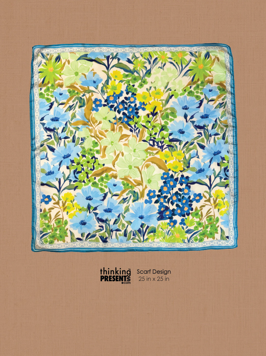A square scarf with a colorful floral print in blue, green, and yellow on a cream background, displayed flat against a tan backdrop. Text below reads 'thinking PRESENTS SCARF DESIGN 25 in x 25 in'.